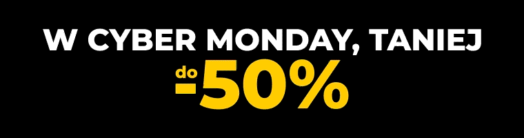 W Cyber Monday, taniej do -50%! W Cyber Monday, taniej do -50%!