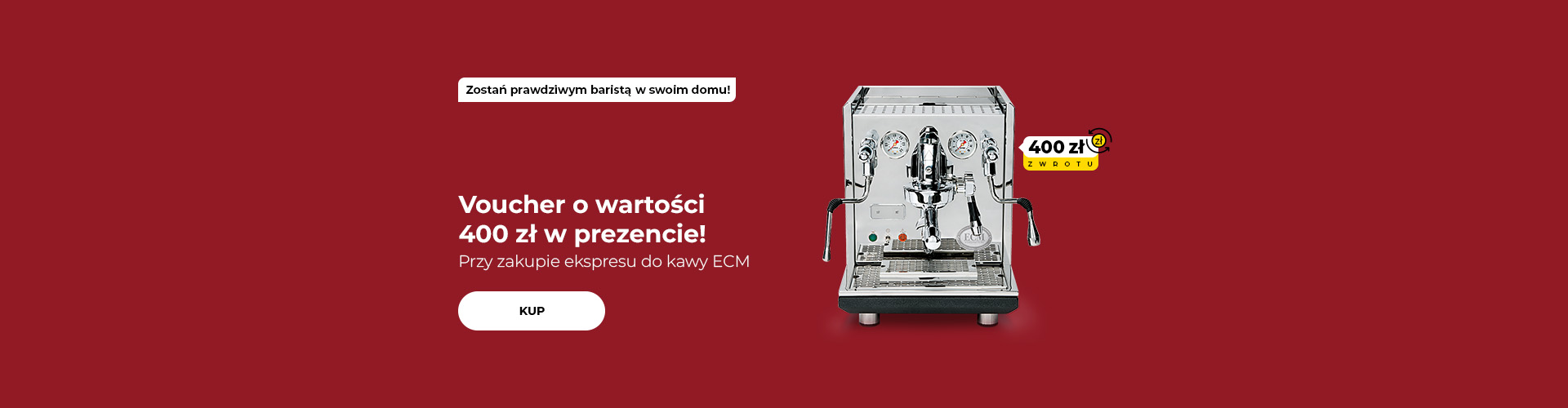 "Voucher o wartości 400 zł w prezencie! Przy zakupie ekspresu do kawy ECM"