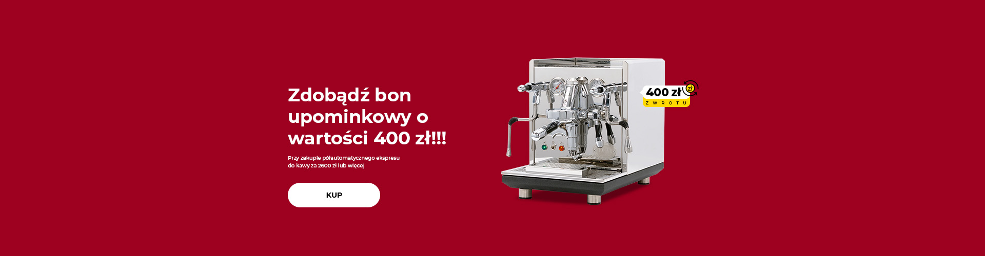 Zdobądź bon upominkowy o wartości 400 zł!!! Przy zakupie półautomatycznego ekspresu do kawy za 2600 zł lub więcej